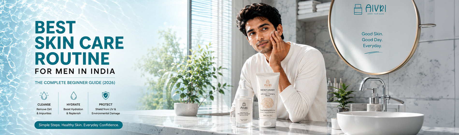 Best Skin Care Routine for Men in India: The Complete Beginner Guide (2026) | Aivri