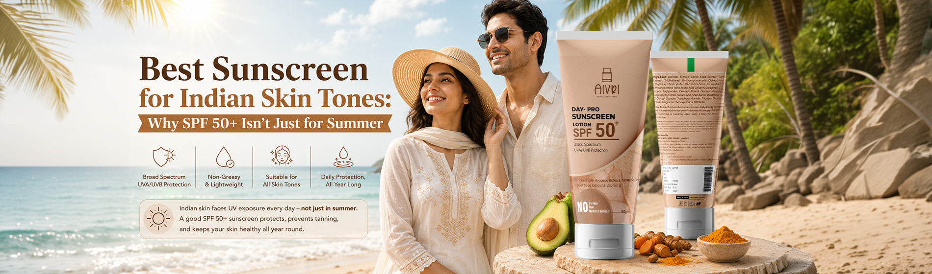 Best Sunscreen for Indian Skin Tones: Why SPF 50+ Isn't Just for Summer | Aivri